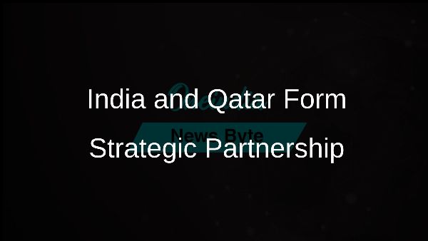 India and Qatar Form Strategic Partnership